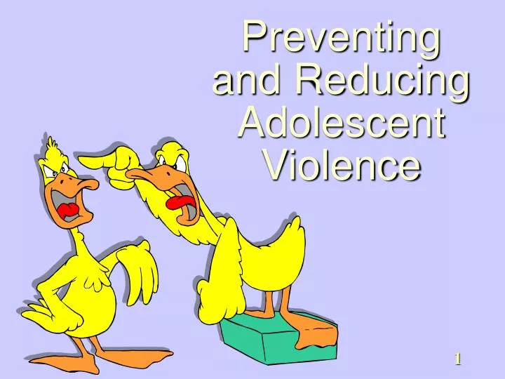 preventing and reducing adolescent violence
