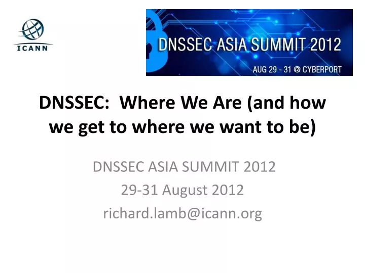 dnssec where we are and how we get to where we want to be