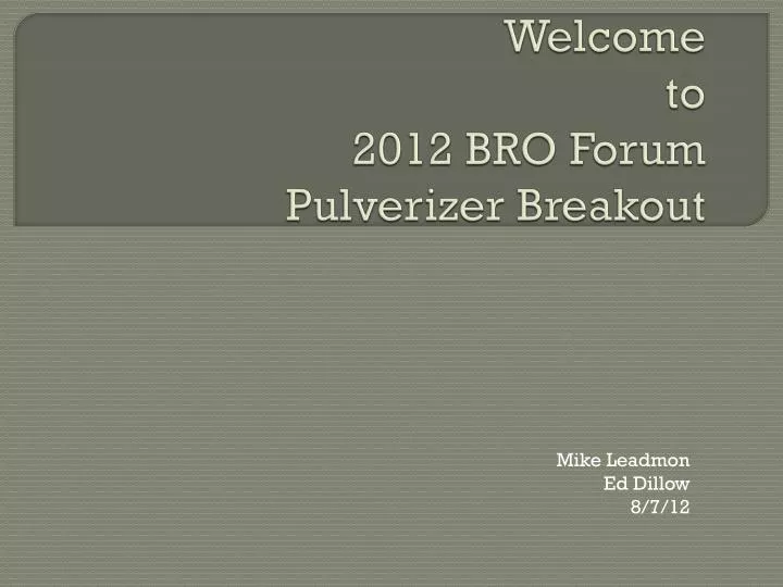 welcome to 2012 bro forum pulverizer breakout