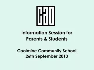 Information Session for Parents &amp; Students Coolmine Community School 26th September 2013