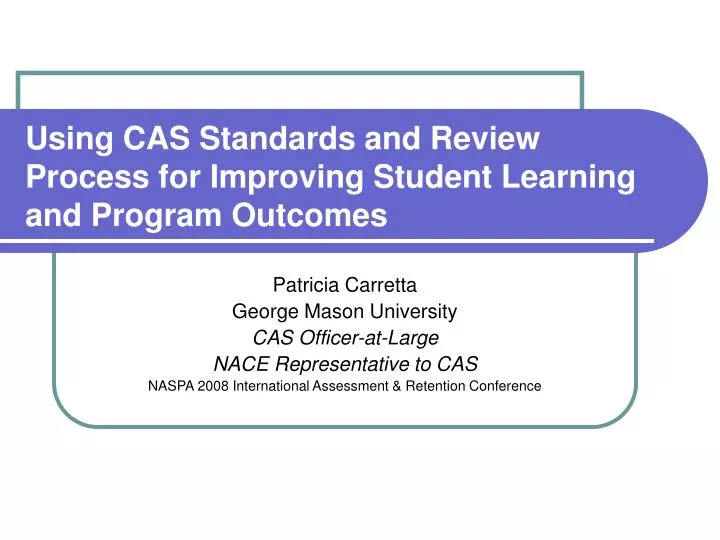 using cas standards and review process for improving student learning and program outcomes