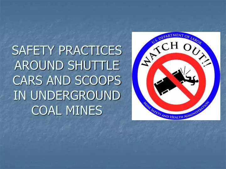 safety practices around shuttle cars and scoops in underground coal mines