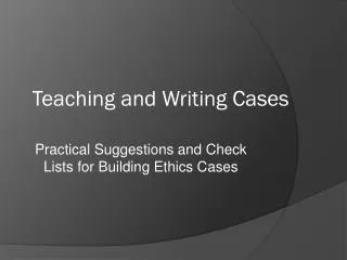 Teaching and Writing Cases