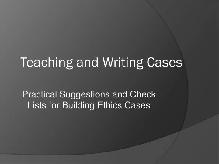 teaching and writing cases