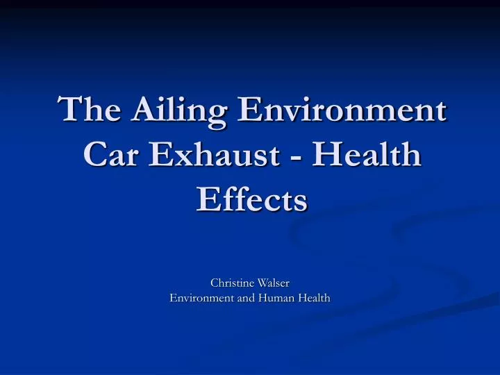 the ailing environment car exhaust health effects
