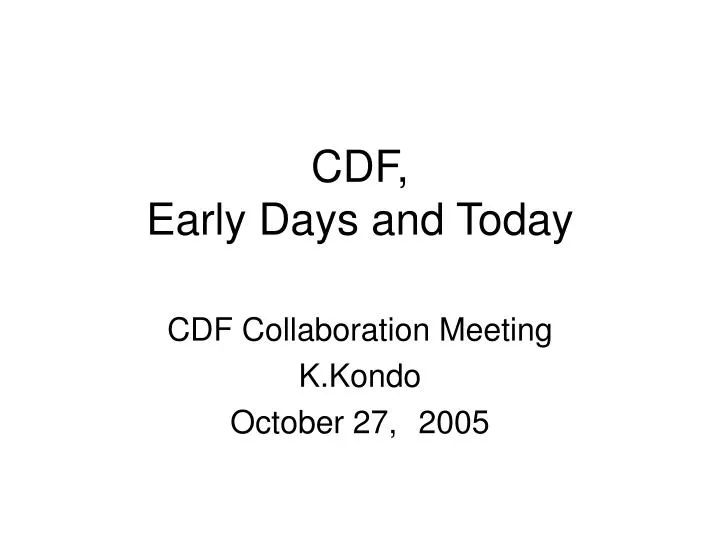 cdf early days and today