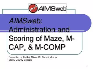 AIMSweb : Administration and Scoring of Maze, M-CAP, &amp; M-COMP