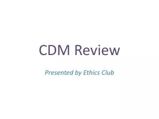 CDM Review