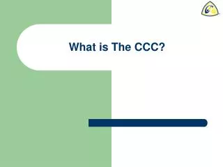 What is The CCC?