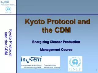 Kyoto Protocol and the CDM Energizing Cleaner Production Management Course