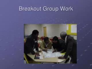 Breakout Group Work