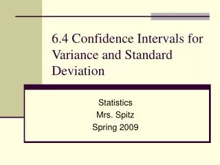 6.4 Confidence Intervals for Variance and Standard Deviation