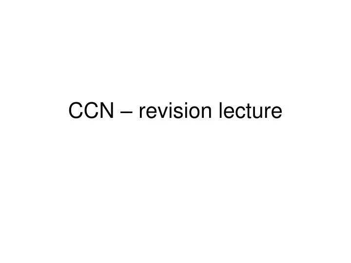 ccn revision lecture