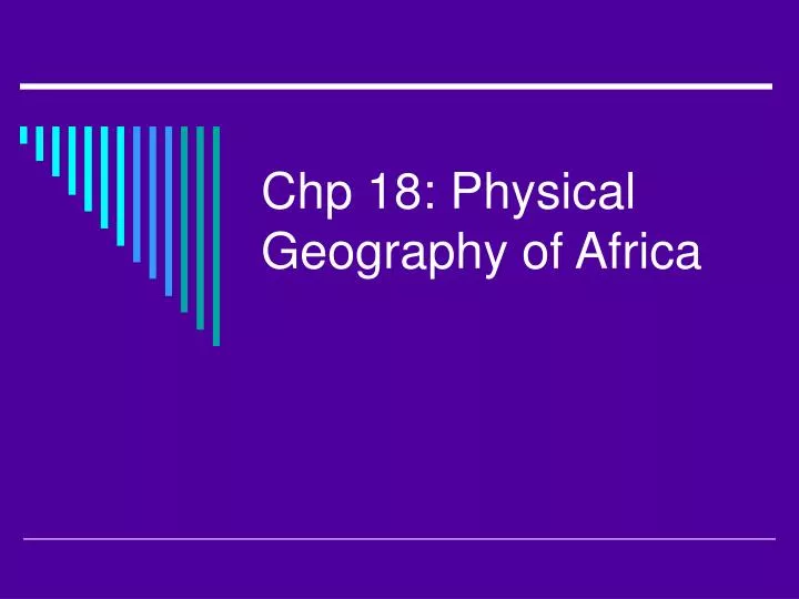 chp 18 physical geography of africa