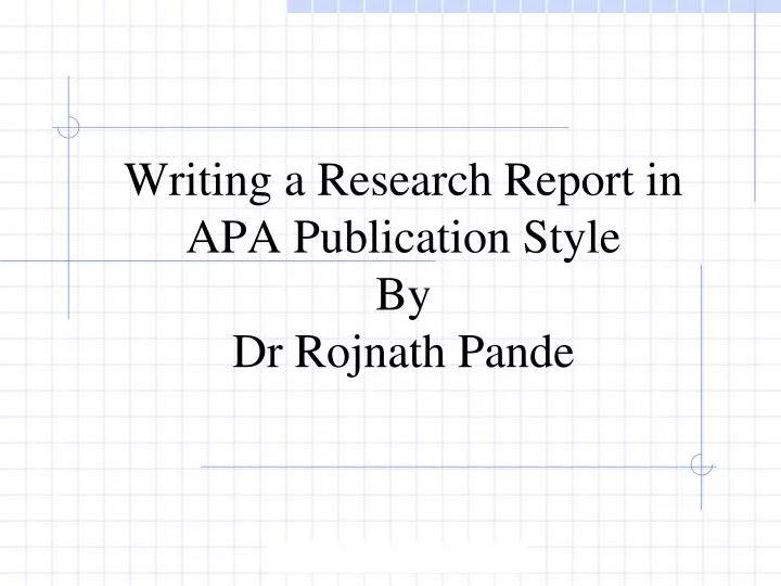 writing a research report in apa publication style by dr rojnath pande