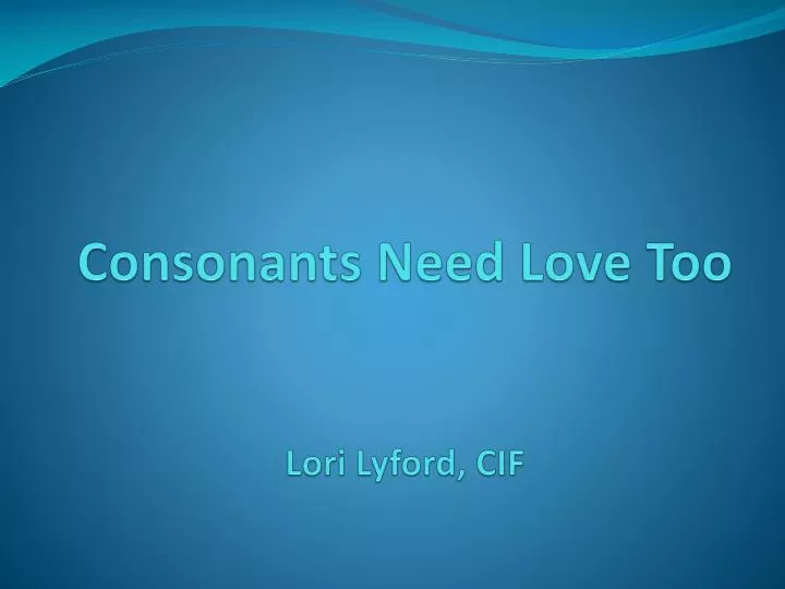 consonants need love too lori lyford cif