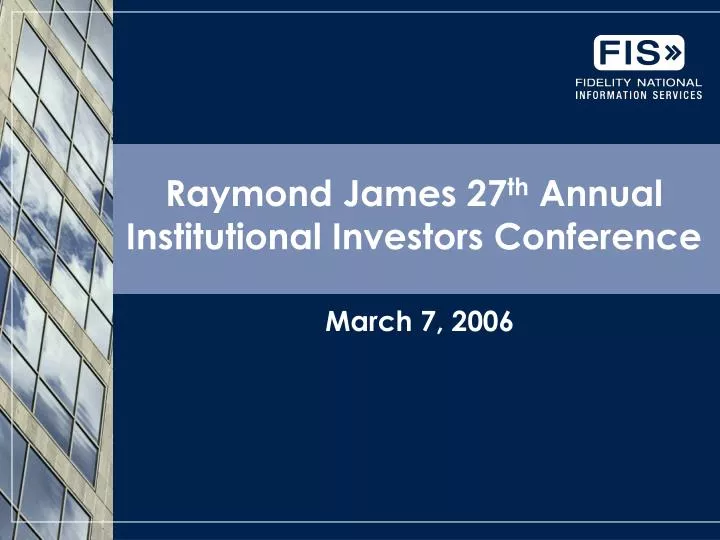 raymond james 27 th annual institutional investors conference