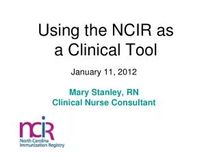 Using the NCIR as a Clinical Tool