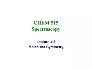 CHEM 515 Spectroscopy