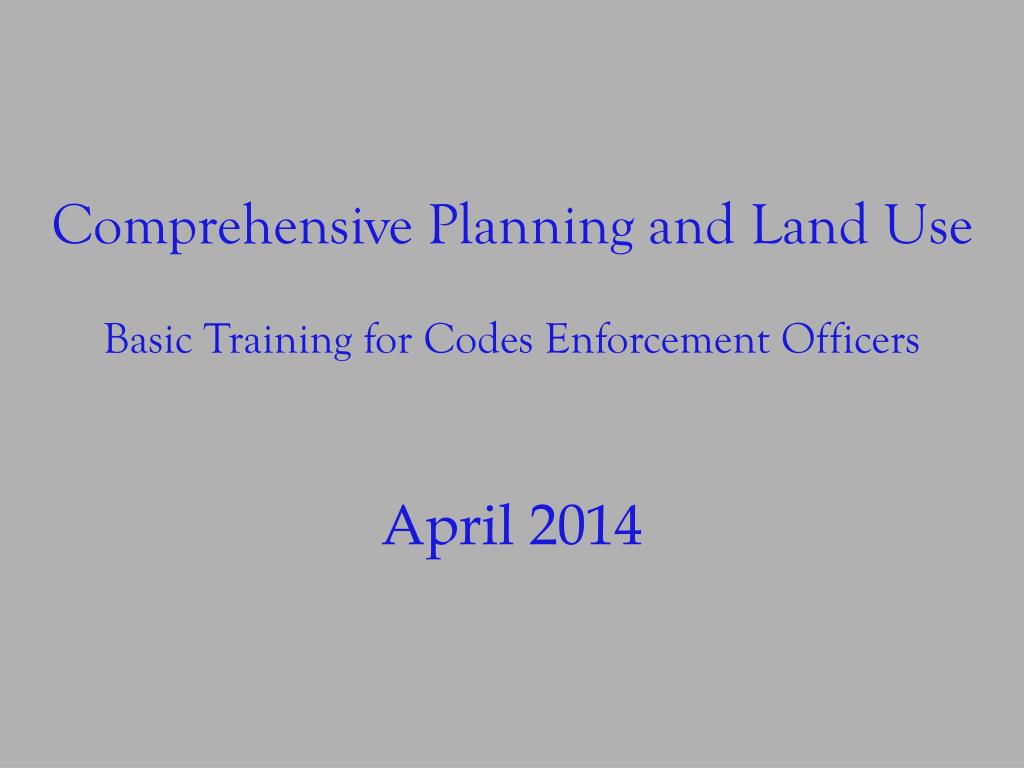 PPT - Comprehensive Planning and Land Use Training for Code Enforcement ...