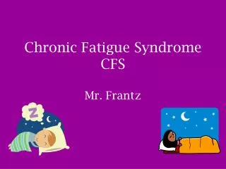 Chronic Fatigue Syndrome CFS Mr. Frantz