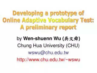 by Wen-shuenn Wu ( ??? ) Chung Hua University (CHU) wswu@chu.tw chu.tw/~wswu