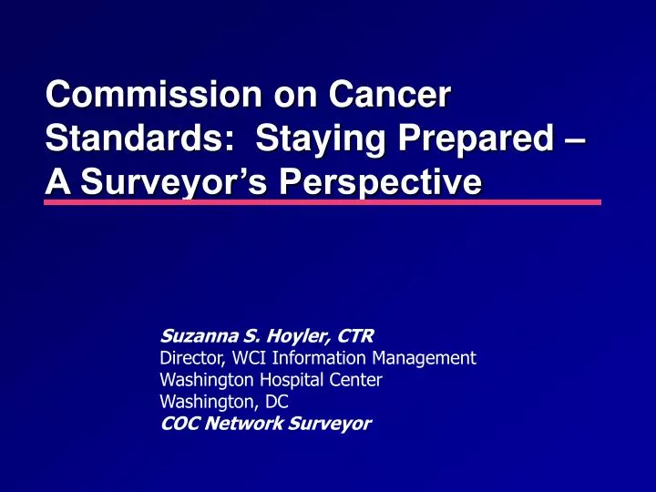 commission on cancer standards staying prepared a surveyor s perspective