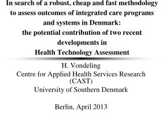 H. Vondeling Centre for Applied Health Services Research (CAST) University of Southern Denmark