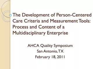 AHCA Quality Symposium San Antonio, TX February 18, 2011