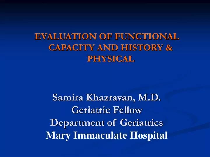samira khazravan m d geriatric fellow department of geriatrics mary immaculate hospital