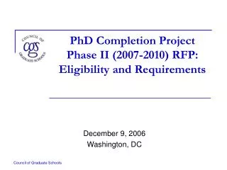 PhD Completion Project Phase II (2007-2010) RFP: Eligibility and Requirements