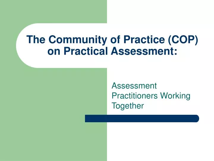 the community of practice cop on practical assessment
