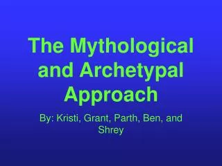 The Mythological and Archetypal Approach