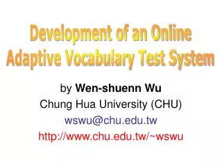 by Wen-shuenn Wu Chung Hua University (CHU) wswu@chu.tw chu.tw/~wswu