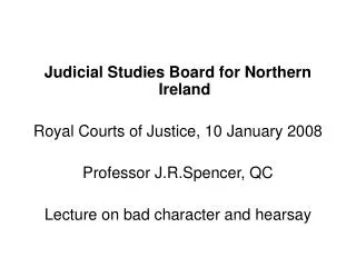 Judicial Studies Board for Northern Ireland Royal Courts of Justice, 10 January 2008