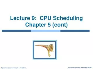 Lecture 9: CPU Scheduling Chapter 5 (cont)
