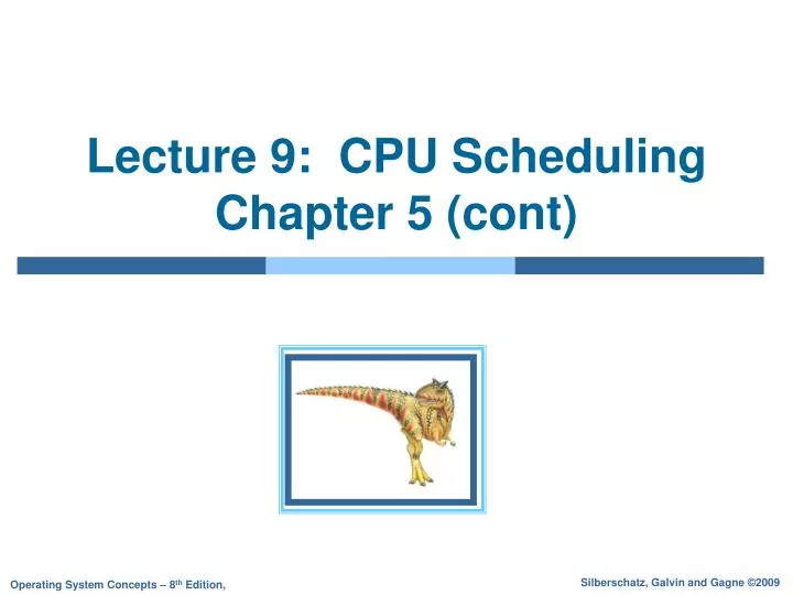 lecture 9 cpu scheduling chapter 5 cont