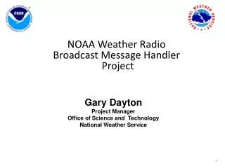 Gary Dayton Project Manager Office of Science and Technology National Weather Service