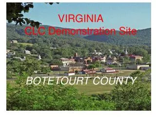 VIRGINIA CLC Demonstration Site BOTETOURT COUNTY