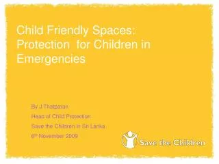 Child Friendly Spaces: Protection for Children in Emergencies