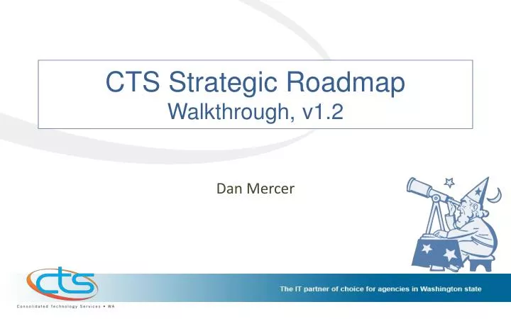 cts strategic roadmap walkthrough v1 2