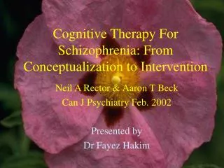 Cognitive Therapy For Schizophrenia: From Conceptualization to Intervention