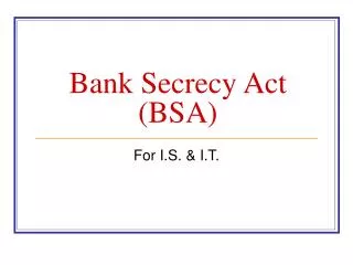 Bank Secrecy Act (BSA)