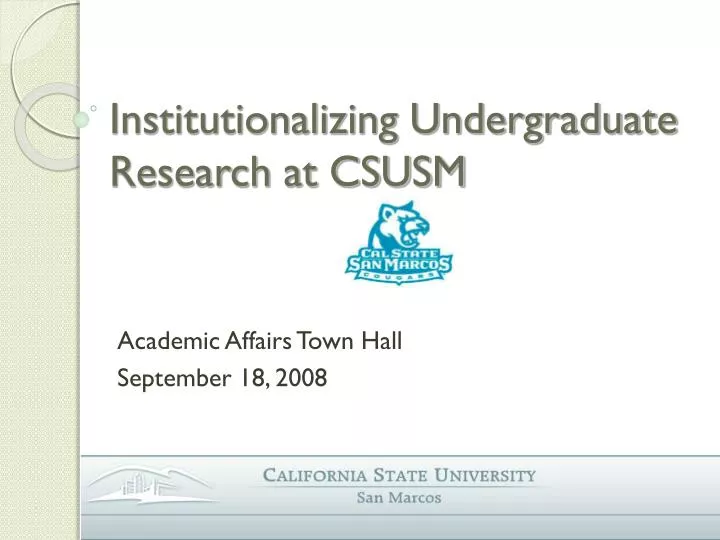institutionalizing undergraduate research at csusm