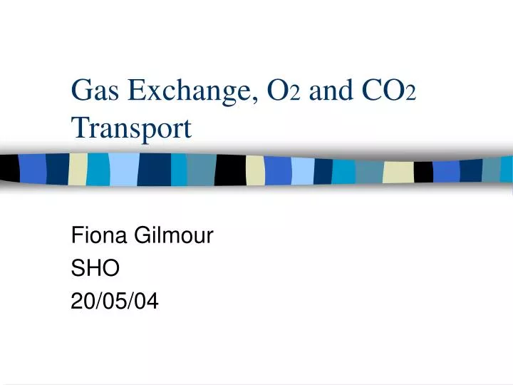 gas exchange o 2 and co 2 transport