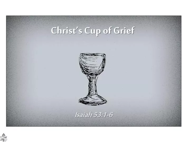 christ s cup of grief
