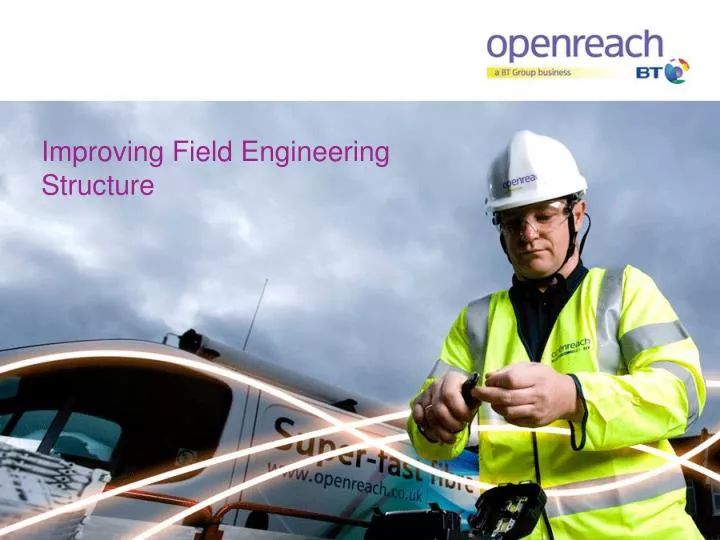 improving field engineering structure