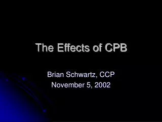The Effects of CPB