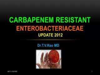 Carbapenem resistant enterobacteriaceae update 2012