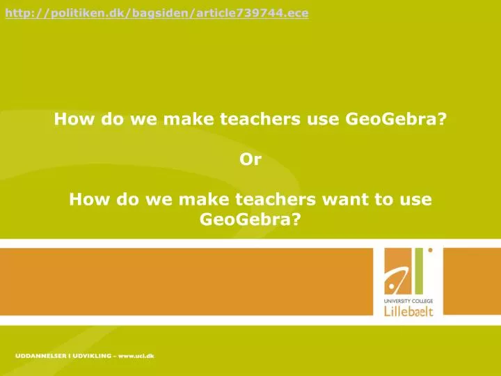 how do we make teachers use geogebra or how do we make teachers want to use geogebra